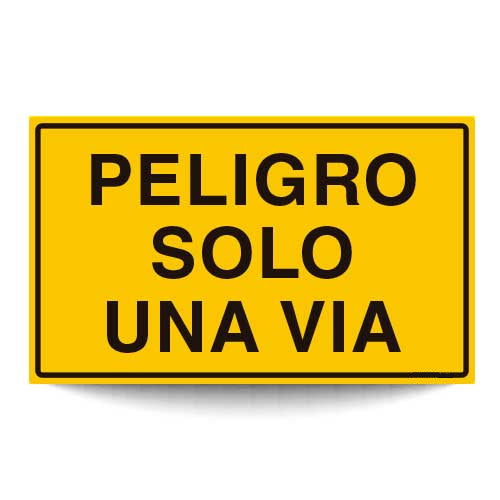 Peligro Solo una Vía